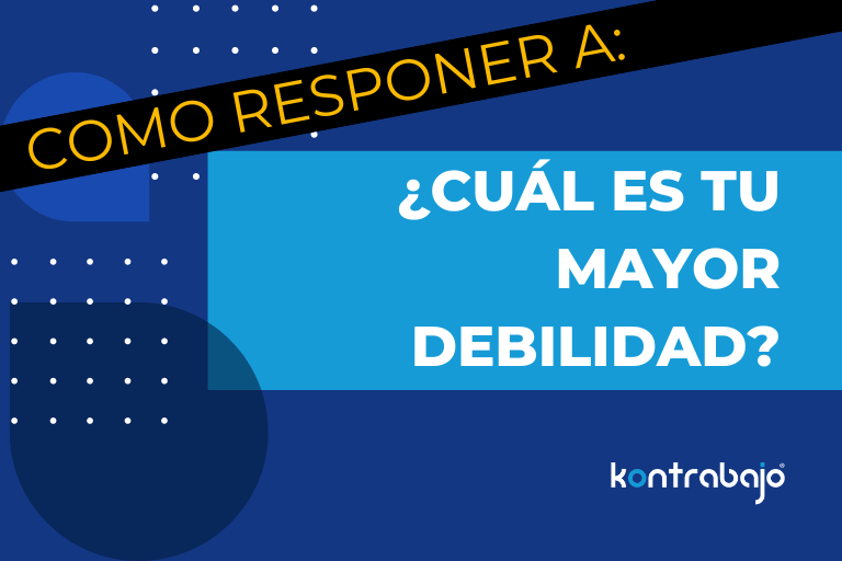 Como responder a: ¿Cuál es tu mayor debilidad? - Kontrabajo